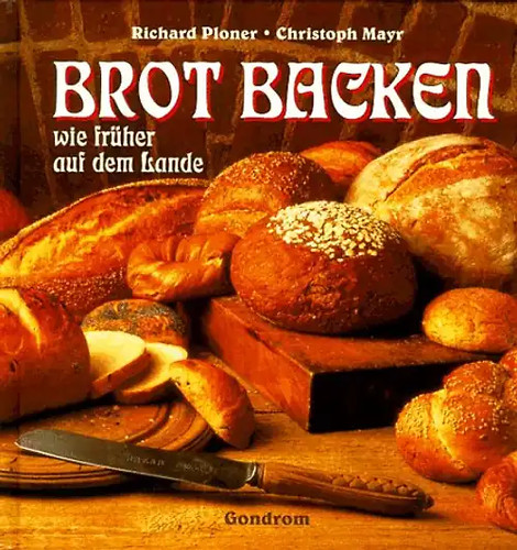 Brot backen wie früher - , auf