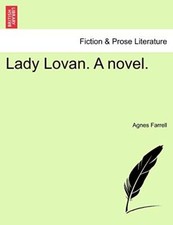 Farrell - Lady Lovan. A novel. - New paperback or softback - X555z