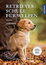 Retrieverschule für Welpen: Grunderziehung, Dummy-T... | Buch | Zustand sehr gut
