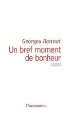 Un bref moment de bonheur von Bonnet, Georges | Buch | Zustand wie neu