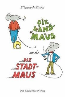 Die landmaus und - die, stadtmaus
