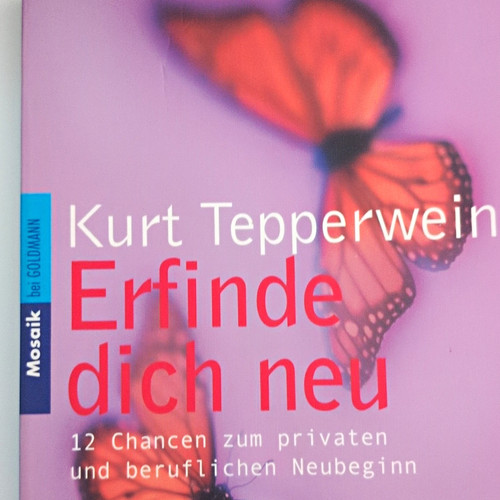 Kurt tepperwein erfinde dich - kurt, tepperwein: