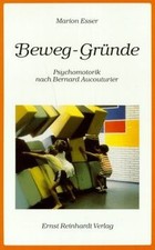 Beweg-Gründe: Psychomotorik nach Bernard Aucoutur... | Buch | Zustand akzeptabel