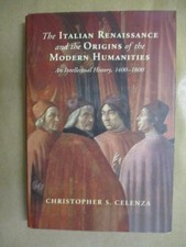 The Italian Renaissance and the Origins of the Modern Humanities An Intellectual