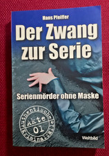 "Der Zwang zur Serie"; Serienmörder ohne Maske, Hans Pfeiffer, 1995, Weltbild