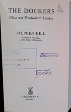 The Dockers: Class and Tradition in London. Hill, Stephen: