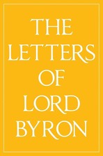 The Letters of Lord Byron Lord