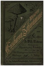 Unsere essbaren Schwämme Dr.Wilh.Medicus 1883