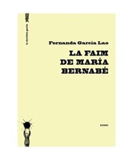 La faim de Maria Bernabe, Garcia Lao, Fernanda