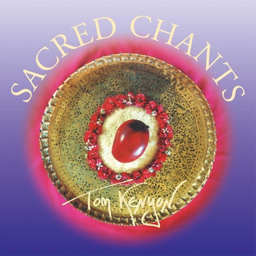 Sacred chants tom kenyon - chants.,
