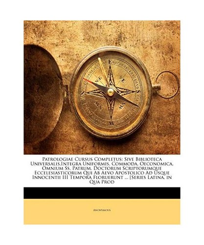 Patrologiae cursus completus - patrologiae,