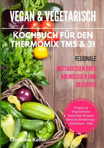 Vegan vegetarisch kochbuch - vegan, &