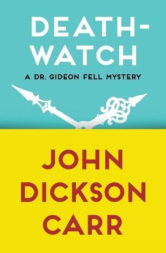 John dickson carr death - john, death-watch