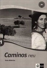 Caminos 1 Neu. Guia didactica