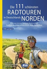 Die 111 schönsten Radtouren in Deutschlands Norden, E-Bike geeignet, kostenlo...
