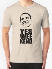 BARACK OBAMA Yes wee kend