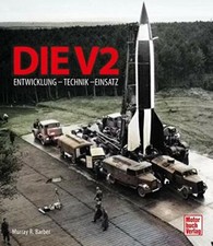 Barber Die V2 Entwicklung Technik Einsatz Rakete Waffen Raumfahrt WW2 Rakete
