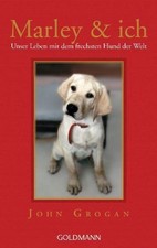 Marley & ich. Unser Leben mit dem frechsten Hund der Welt Grogan, John und Gabri