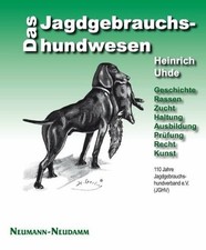 Das Jagdgebrauchshundewesen: Geschichte, Buch J. Neumann-Neudamm Melsungen