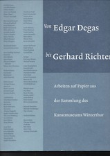 Von Edgar Degas bis Gerhard Richter - Arbeiten auf Papier aus ... Winterthur