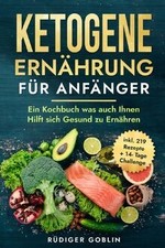 Ketogene Ernährung für Anfänger: Ein Kochbuch was auc... | Buch | Zustand sehr gut