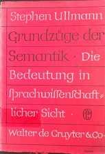 Grundzüge der Semantik : Die Bedeutung in sprachwiss. Sicht. Ullmann, Stephen: