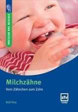 Milchzähne: Vom Zähnchen zum