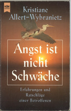 Angst ist nicht Schwäche Von Kristiane Allert-Wybranietz