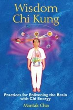 Wisdom Chi Kung: Practices for