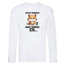 Guten Morge! Ganz dünnes Eis | Katze | Morgen muffel Long Sleeve Weiß