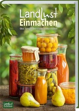 Landlust einmachen - landlust,