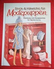 Strick- & Häkelchic für Modepuppen Kleidung und Accessoires für Barbie