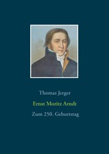 Ernst Moritz Arndt | Zum 250