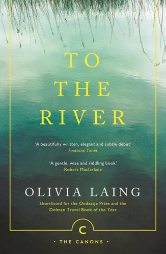 Olivia laing the river - olivia,