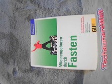 Wie neugeboren durch Fasten : der bewährte ärztliche Fastenführer für Gesunde ; 