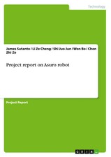 Project report on Asuro robot James Sutanto (u. a.) Taschenbuch 20 S. Englisch