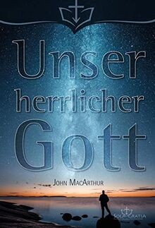 Unser herrlicher gott - unser, von