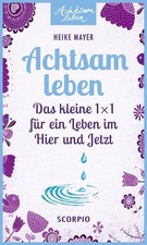 Achtsam leben Das kleine 1 x 1
