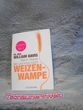 Weizenwampe : warum Weizen dick und krank macht. William Davis. Aus dem  2205572