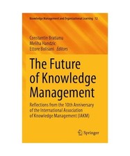 The Future of Knowledge Management: Reflections from the 10th Anniversary of the