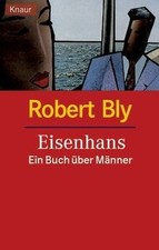 Eisenhans. Ein Buch über Männer von Robert Bly | Buch | Zustand gut