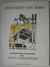 Notenheft: Paul Hindemith, Wir bauen eine stadt – Klavierstücke für Kinder.