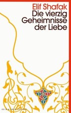 Die vierzig Geheimnisse der Liebe | Elif Shafak | 2015 | deutsch