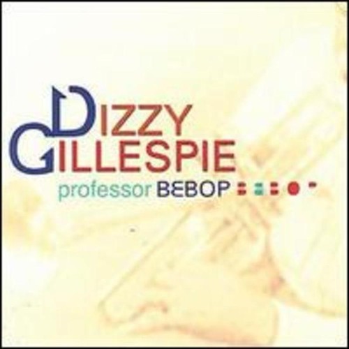 Gillespie dizzy professor - dizzy,