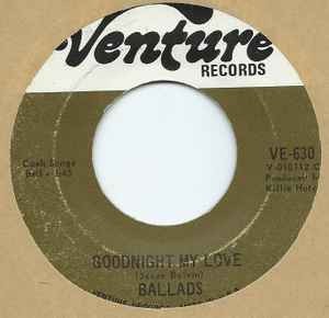 Ballads goodnight love - -, my