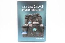 Lumix G70 System Fotoschule - Frank Späth - Handbuch zur Kamera Kamerabuch