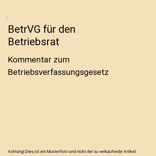 Betrvg für den - den, betriebsrat