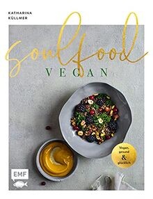 Soulfood vegan gesund - vegan,,