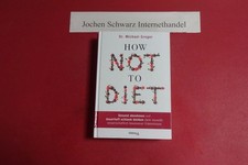 How not to diet : gesund