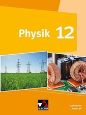 Physik – Gymnasium Bayern Sek II / Physik Bayern 12 Buch Buchner, C.C.